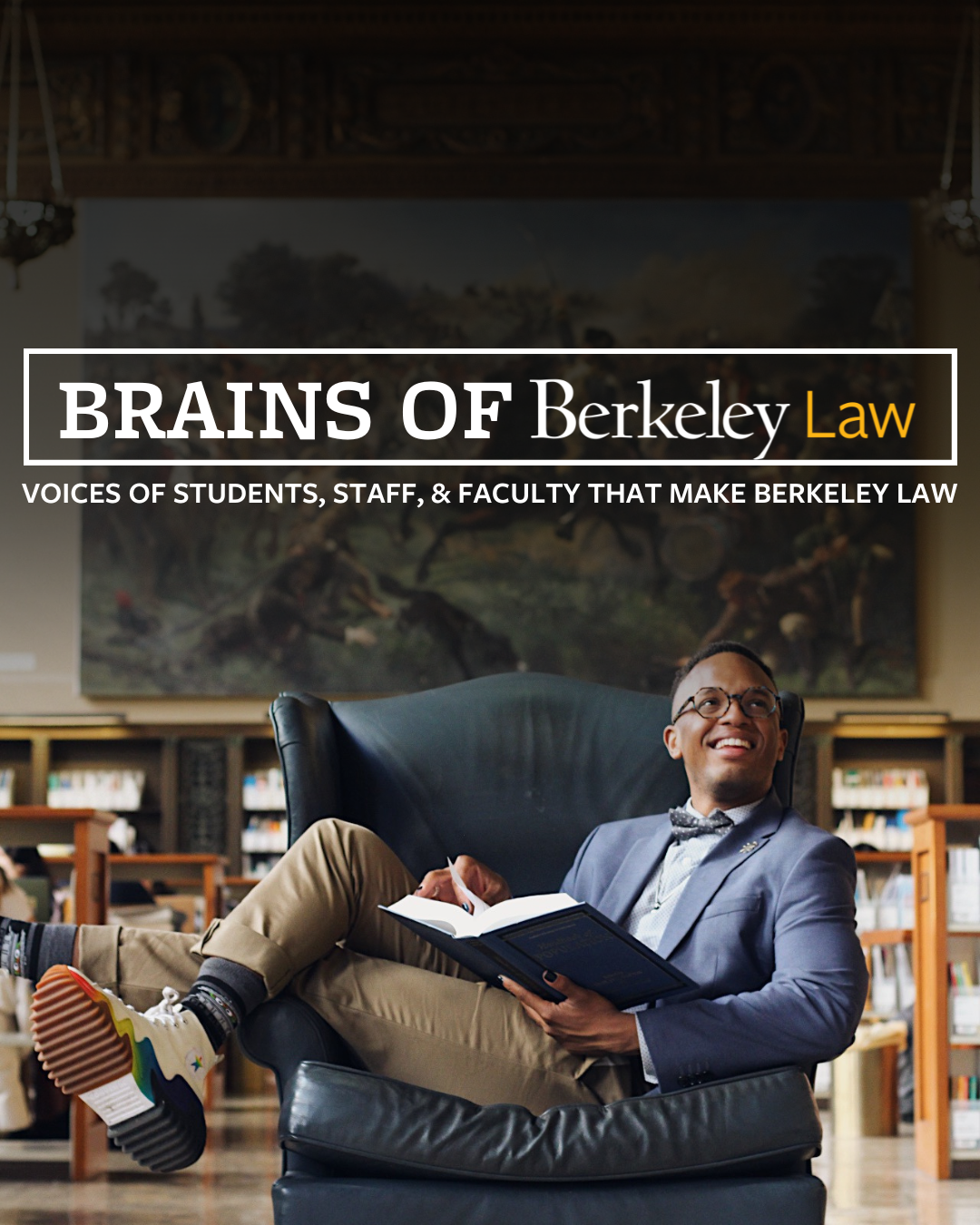 Clicking this photo will redirect you to an Instagram post of Kendrick's feature.
Kendrick sitting at Doe Library with his legs crossed on the arm rest and book resting on his lap as he smiles to his right side. Text overlaid says: "Brains of Berkeley Law: Voices of Students, Staff, and Faculty that Make Berkeley Law"