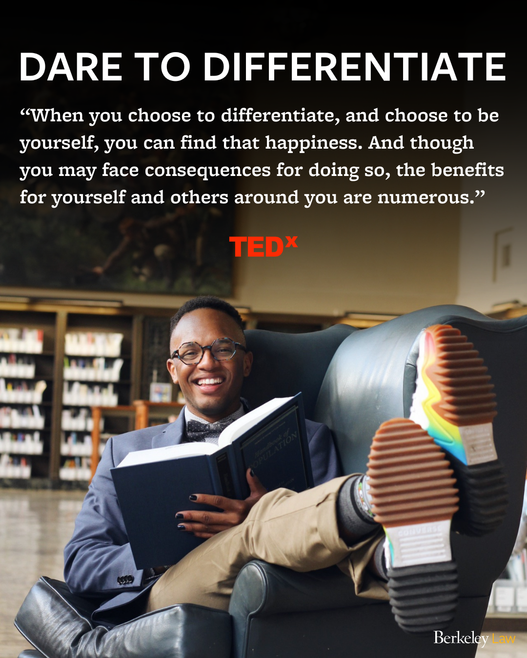 Clicking this photo will redirect you to an Instagram post of Kendrick's feature.
Kendrick smiling and sitting at the Doe Library with his legs on the arm rest and a book on his hands. Text overlaid says: "DARE TO DIFFERENTIATE
"When you choose to differentiate, and choose to be yourself, you can find that happiness. And though you may face consequences for doing so, the benefits for yourself and others around you are numerous." A logo of Tedx is placed on the bottom of the text.